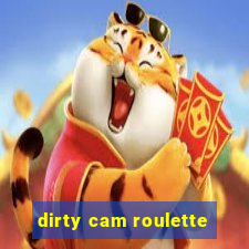 dirty cam roulette